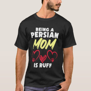 T-shirt Chat Persan ÊTRE UNE MAMAN PERSANE EST RUFF Drôle