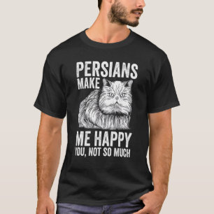 T-shirt Chat Persans Me Rendent Heureux Toi Pas Tant