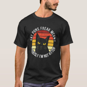 T-shirt Chat Puns Freak Meowt Sérieusement Je ne suis pas 
