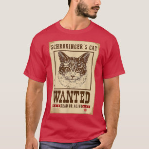 T-shirt Chat Schrodinger Physi quantique Recherché mort ou