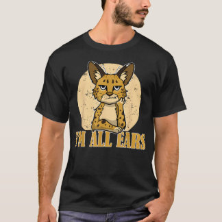 T-shirt Chat Serval Sarcastique Drôle JE Suis Tout Ouïe Sa