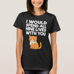 T-shirt Chat Valentine avec qui je passerais mes neuf vies