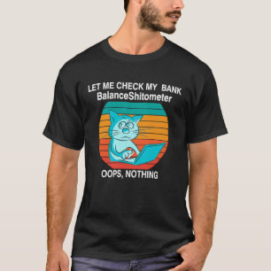 T-shirt Chat Vérifiez mon solde bancaireShitometer cassé