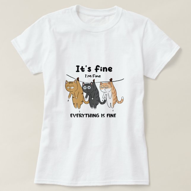 T-shirt Chats amusants C'est bon Je vais bien Tout va bien (Design devant)