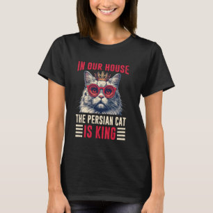 T-shirt Chats Persans CHEZ NOUS LE CHAT PERSAN EST ROI