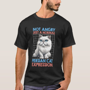 T-shirt Chats Persans PAS EN COLÈRE JUSTE UN CHAT PERSAN N