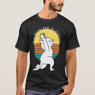 T-shirt Chats Savent Comment S'étirer Cadeau De Chat De Yo