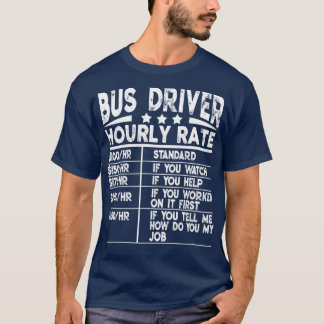 T-shirt Chauffeur de bus drôle Prix horaire Cadeau