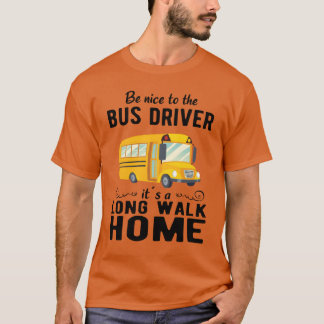 T-shirt CHAUFFEUR DE BUS SCOLAIRE soyez gentil avec le cha