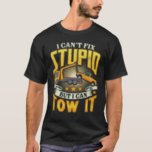T-shirt Chauffeur De Camion Je Ne Peux Pas Réparer Stupid