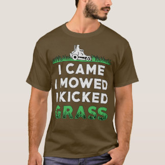 T-shirt Chauffeur De Pelouse Je Suis Venu Je Me Suis Donné