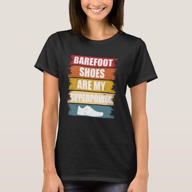 T-shirt Chaussures pieds nus sont ma superpuissance Ground (Devant)