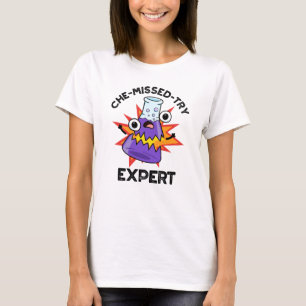 T-shirt Che manqué-Essayer Funny Science Chimie Pun