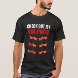 T-shirt Check Out My Six Pack Bacon Gymer Bodybuilding