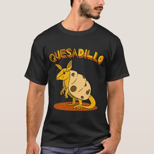 T-shirt Cheese Quesadilla Pun Cute Armadillo (Devant)