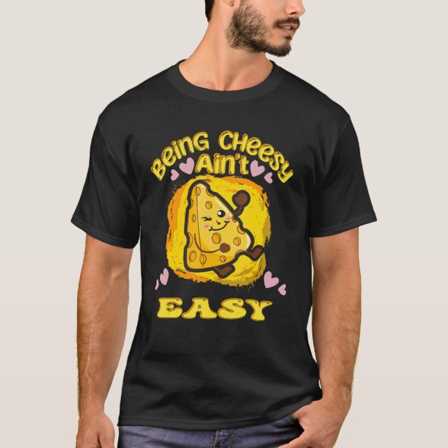 T-shirt Cheesy Etre Cheesy Ain't Easy Cheese (Devant)