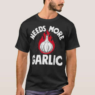 T-shirt Chef A Besoin Plus D'Ail Drôle Hommes Femmes Cuisi