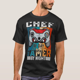 T-shirt CHEF By Day Gamer By Night Meme Pour Les Joueurs