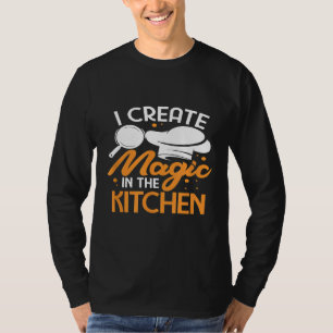 T-shirt Chef cuisine Cuisinier Je Crée La Magie Dans La Cu