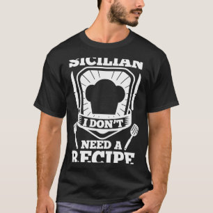 T-shirt Chef culinaire Je suis sicilien Je n'ai pas besoin