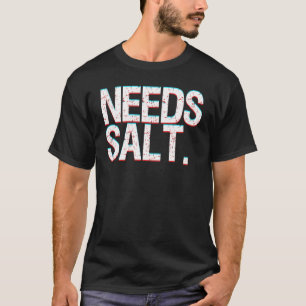 T-shirt Chef Joke A Besoin De Sel Et Condiments Profession