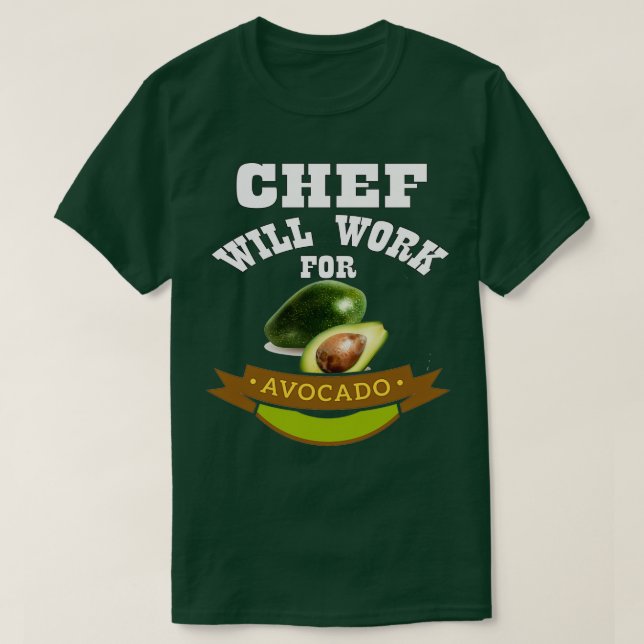 T-shirt Chef Will Work pour Avocado 3 (Design devant)