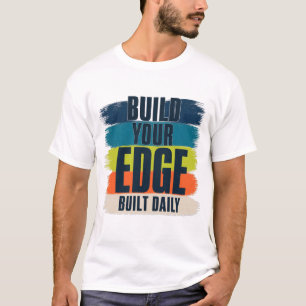 T-shirt Chemise d'amélioration de soi Build Your Edge 