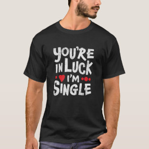 T-shirt Chemise Dating Funny   Vous êtes dans la chance J