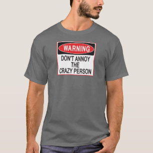 T-shirt chemise d'avertissement de personne folle