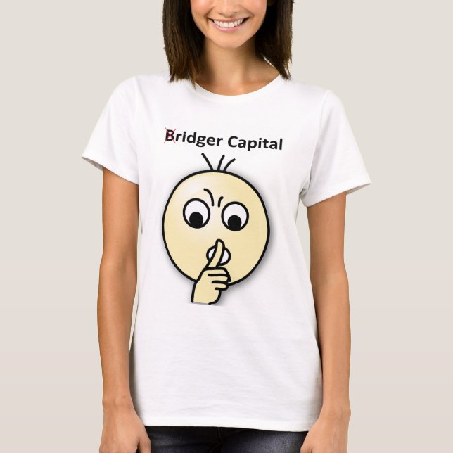 T-shirt Chemise de capital de Bridger… chut (femmes) (Devant)