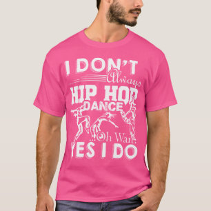T-shirt Chemise de danse Hip hop - Toujours Hip hop Danse