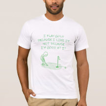 Chemise de golf amusante Je joue au golf parce que
