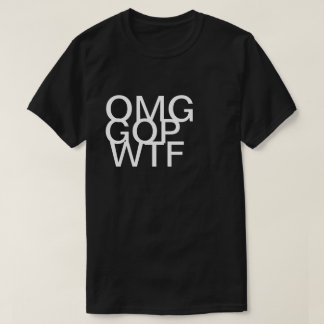 T-shirt Chemise de GOP WTF d'OMG