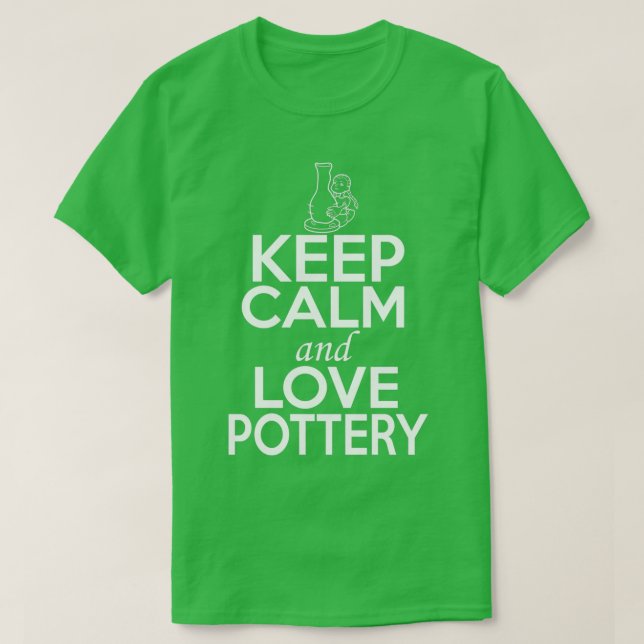 T-shirt Chemise de la poterie Lover Gardez le calme et l'a (Design devant)