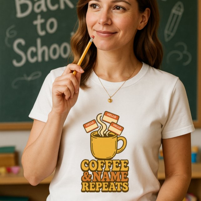 T-shirt Chemise de l'enseignant amusante; Café et nom répé (Créateur téléchargé)