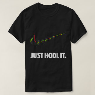 T-shirt Chemise de mème crypto « Just HODL It » pour les t
