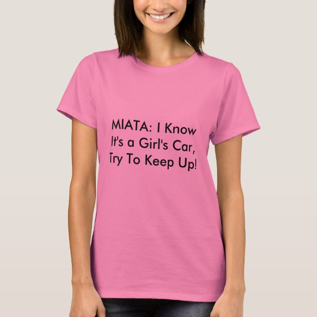 T-shirt Chemise de Miata des femmes : "Je sais que c'est (Devant)