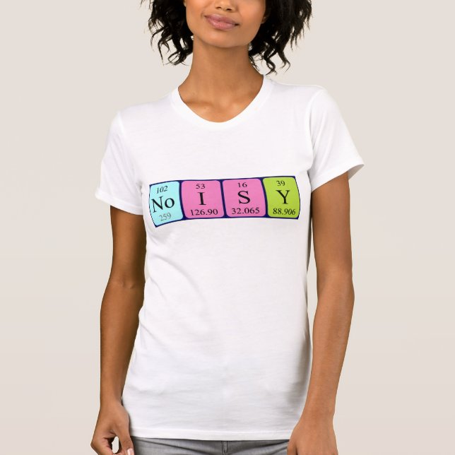 T-shirt Chemise de mot de table périodique bruyante (Devant)