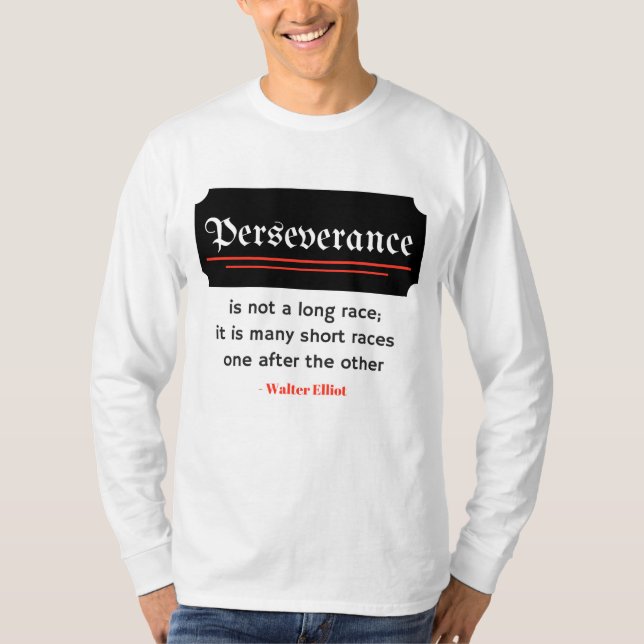 T-shirt Chemise de motivation de citation de persévérance (Devant)