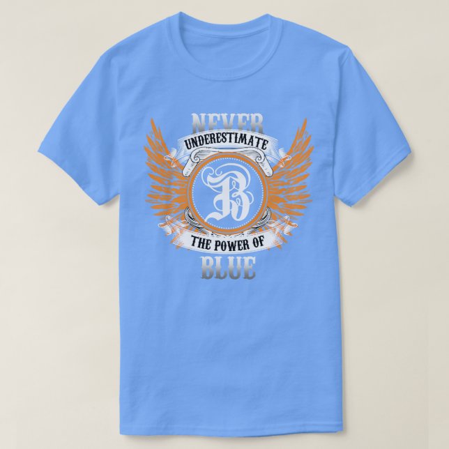 T-shirt Chemise De Nom Bleu Ne Sous-Estime Jamais La Puiss (Design devant)