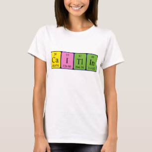 T-shirt Chemise de nom de table périodique de Caitlin