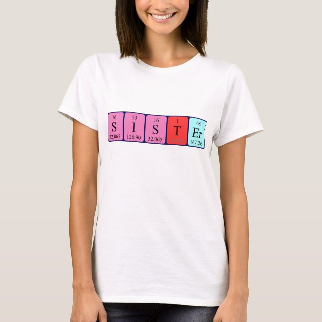 T-shirt Chemise de nom de table périodique de la soeur (Devant)