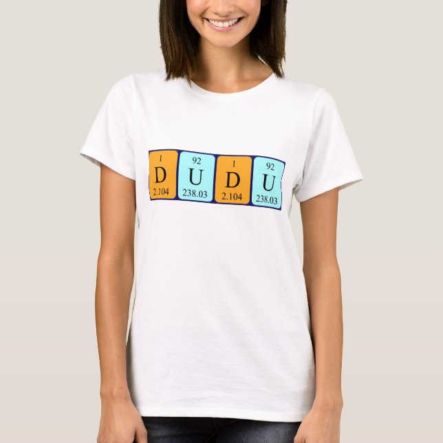 T-shirt Chemise de nom de table périodique Dudu (Devant)