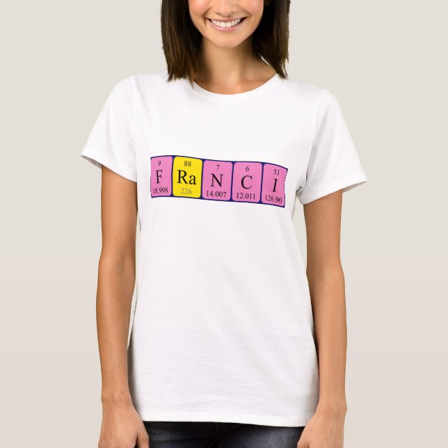 T-shirt Chemise de nom de table périodique Franci (Devant)
