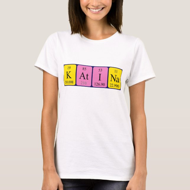 T-shirt Chemise de nom de table périodique Katina (Devant)