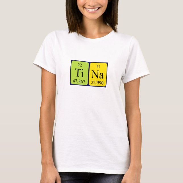 T-shirt Chemise de nom de table périodique Tina (Devant)