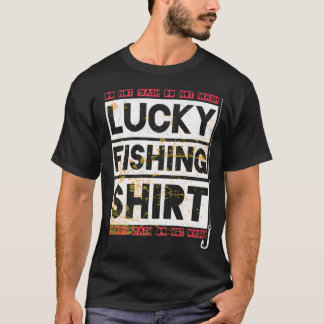 T-shirt Chemise de pêche chanceuse Ne pas laver