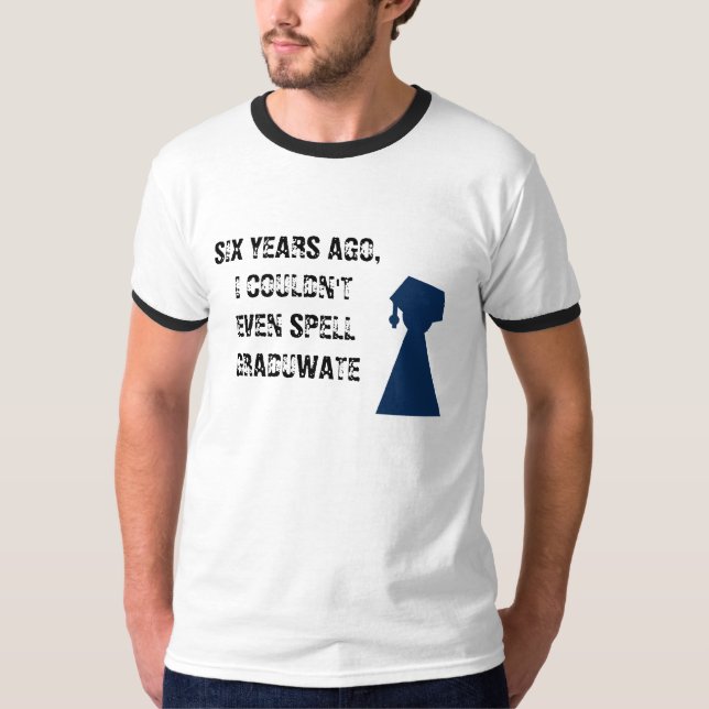 T-shirt Chemise de plaisanterie d'obtention du diplôme (Devant)