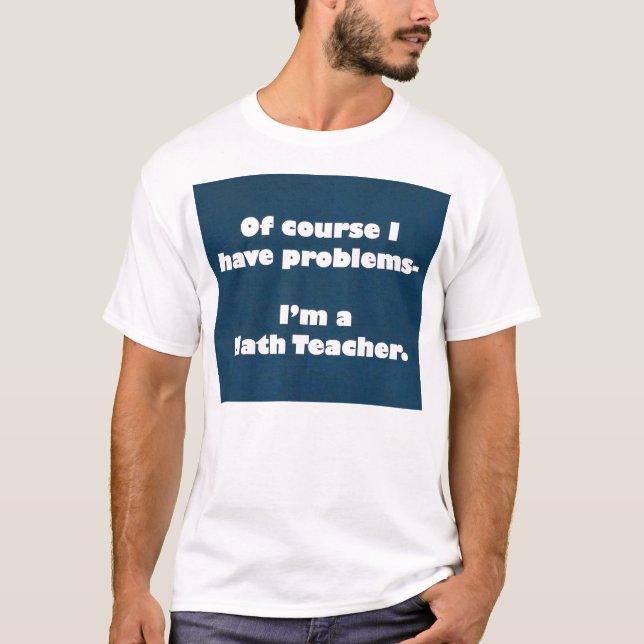T-shirt Chemise de problèmes de professeur de maths (Devant)