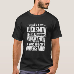 T-shirt Chemise de serrurier je résous des problèmes que
